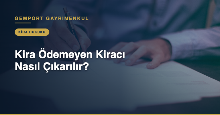 Kira Ödemeyen Kiracı Nasıl Çıkarılır? 2026 Tahliye Rehberi