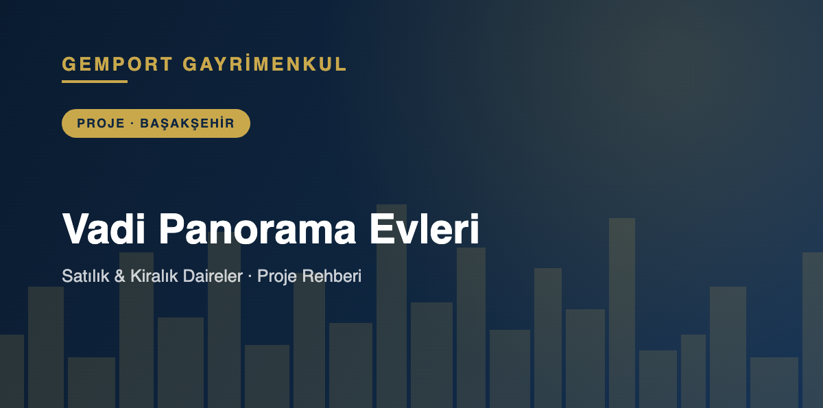 Vadi Panorama Evleri Satılık Kiralık Daireler - Gemport Gayrimenkul